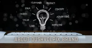 about qushvolpix brand