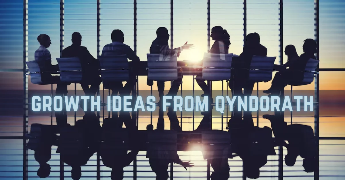 growth ideas from qyndorath