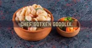 chef gotxen godolix