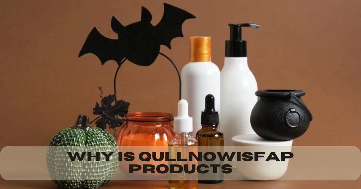 why is qullnowisfap products