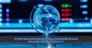 fintechzoom.com european markets today