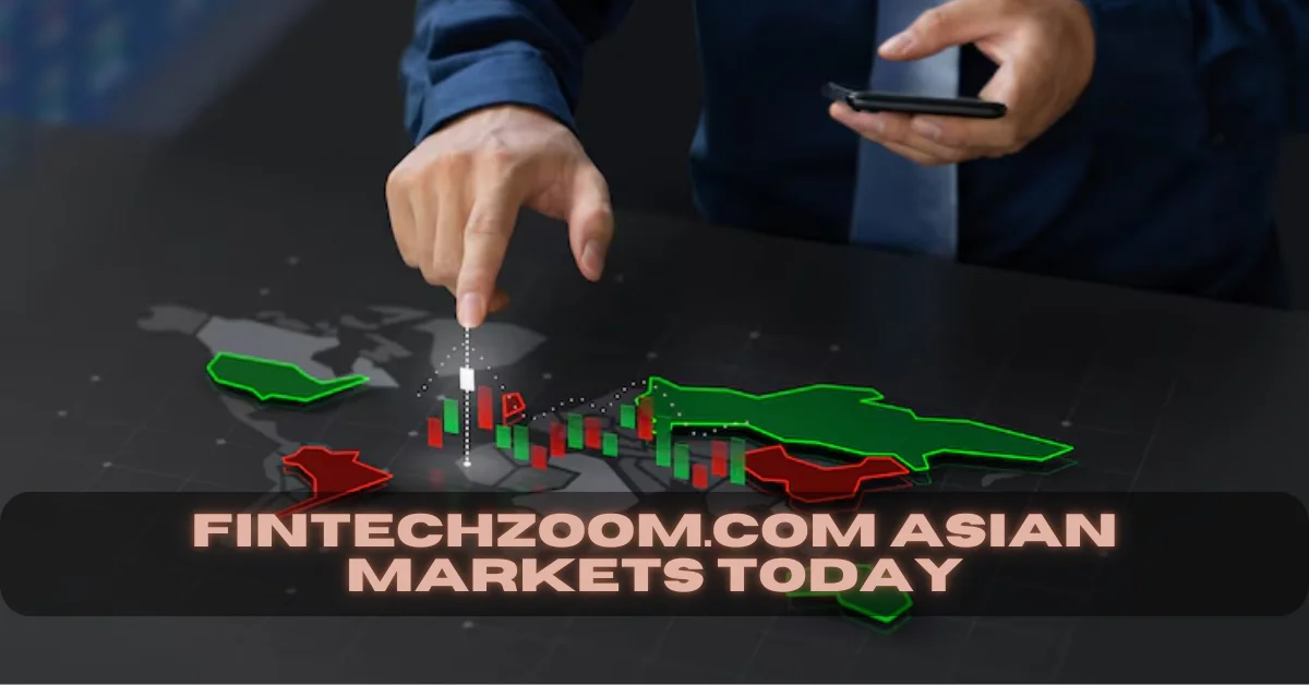 fintechzoom.com asian markets today