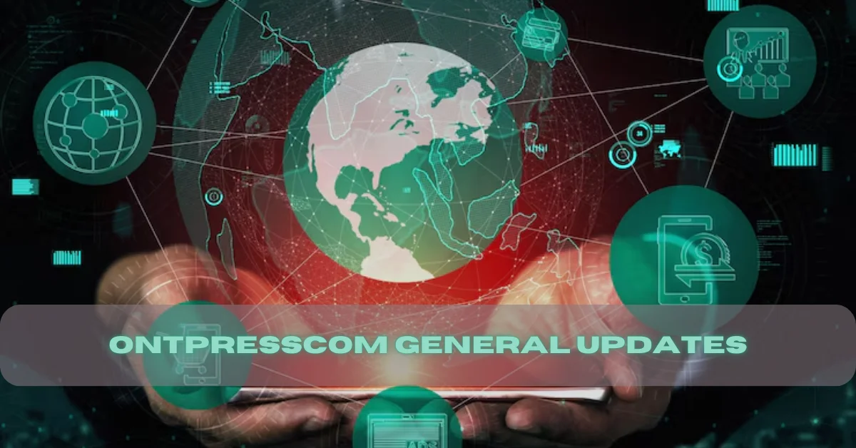 ontpresscom general updates