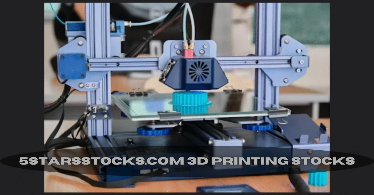 5starsstocks.com 3d printing stocks