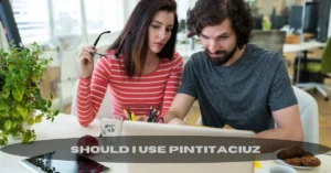should i use pintitaciuz