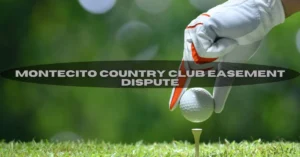 montecito country club easement dispute