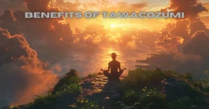 benefits of tawacozumi