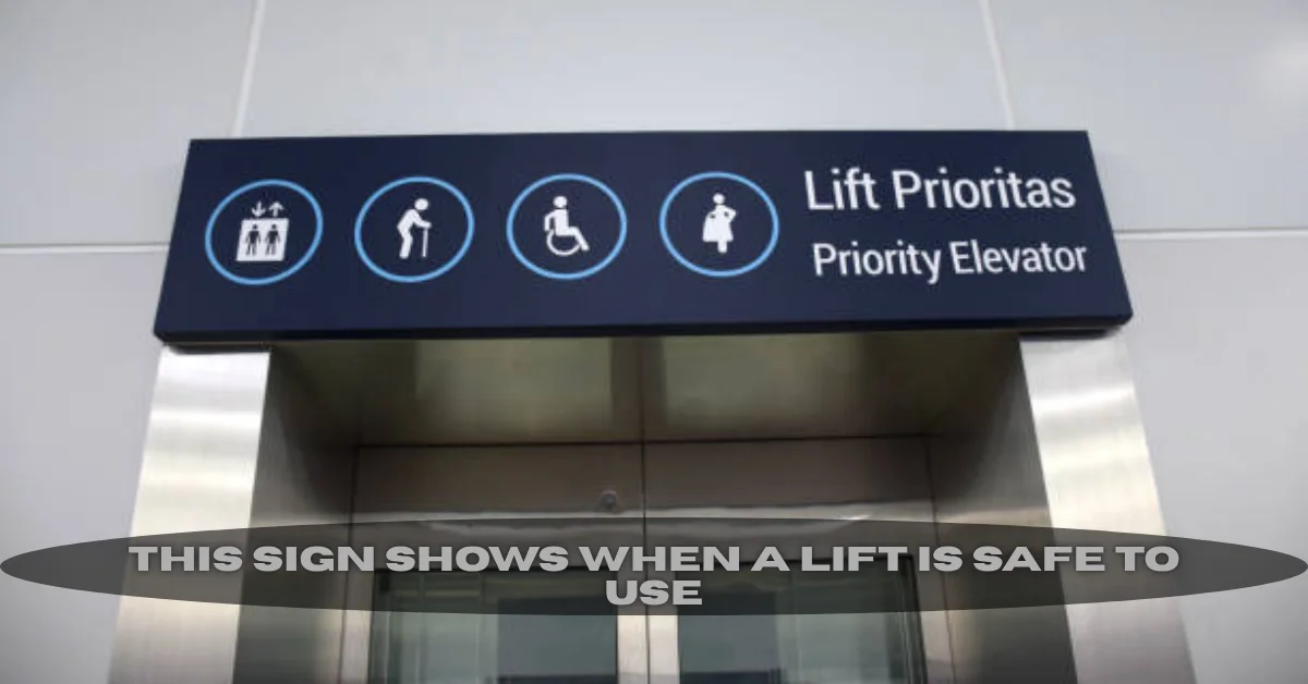 this sign shows when a lift is safe to use