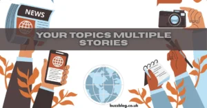 your topics multiple stories