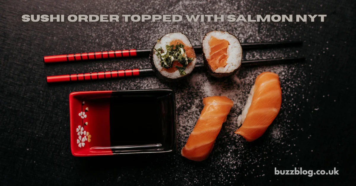 Sushi Order Topped With Salmon Nyt