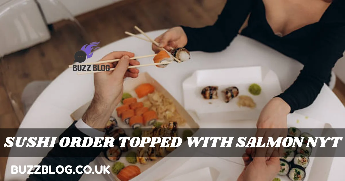 Sushi Order Topped With Salmon Nyt